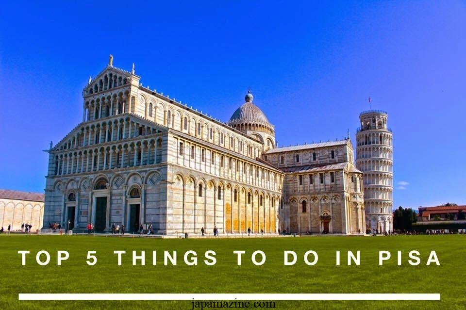 15 สิ่งที่ยอดเยี่ยมสำหรับทำในปิซา (อิตาลี)